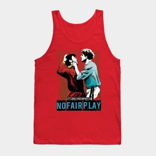 No Fair Play Tank Top